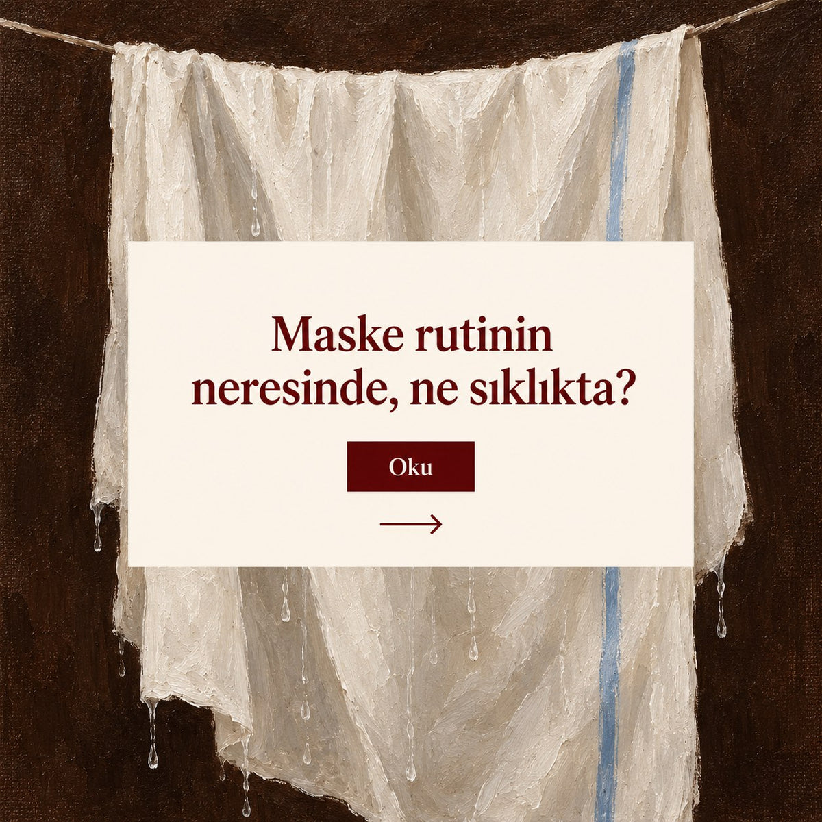 Maske rutinin neresinde, ne sıklıkta?