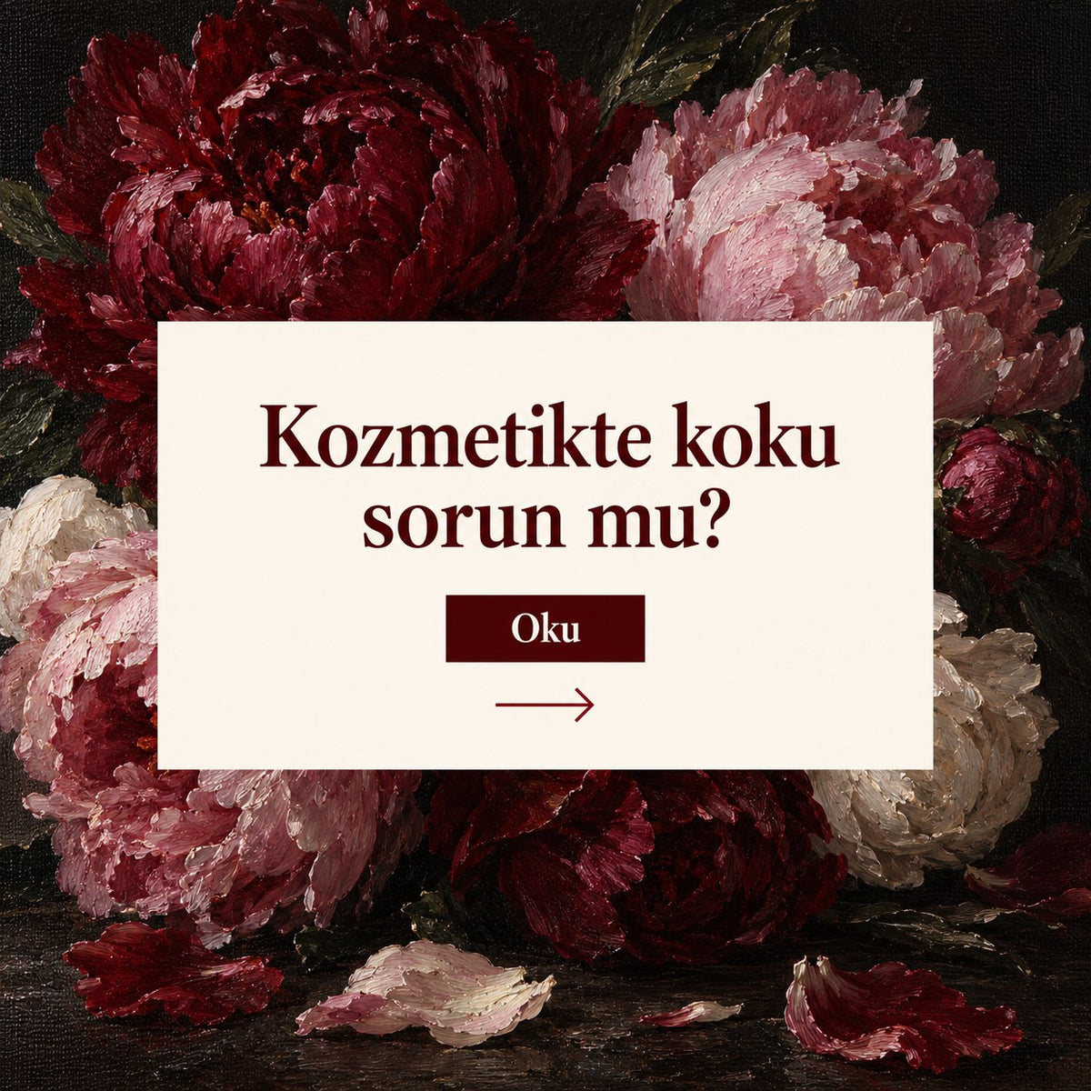 Valien School: Kozmetikte koku (PARFUM) sorun mu? — koyu kırmızı şakayıklar tablosu üzerinde başlık kartı