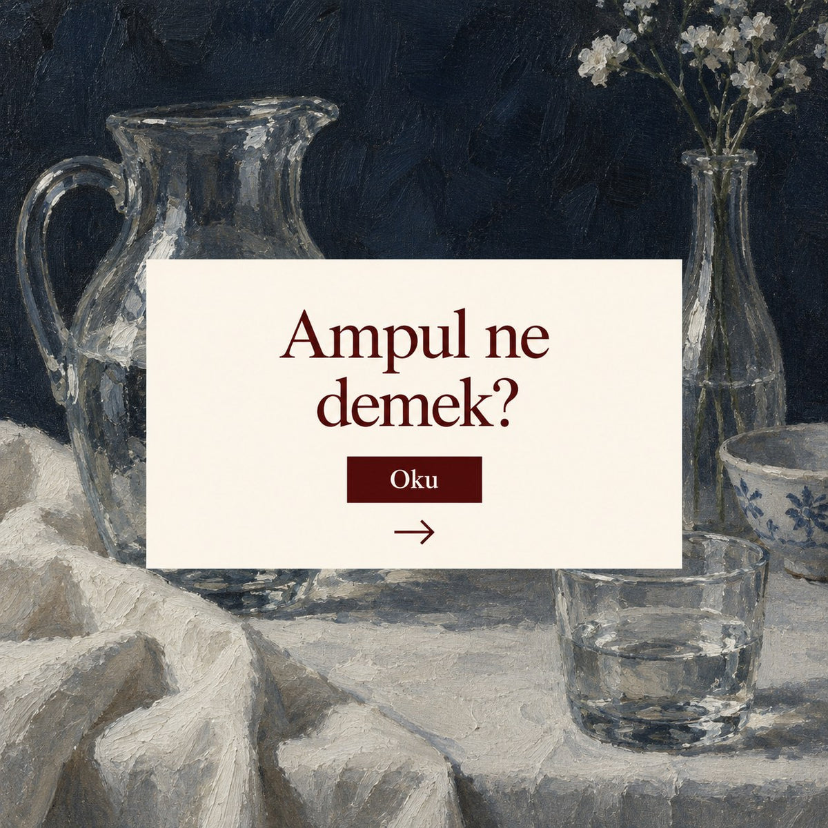 Valien School: Ampul ne demek? — cam sürahi ve bardaklar tablosu üzerinde başlık kartı