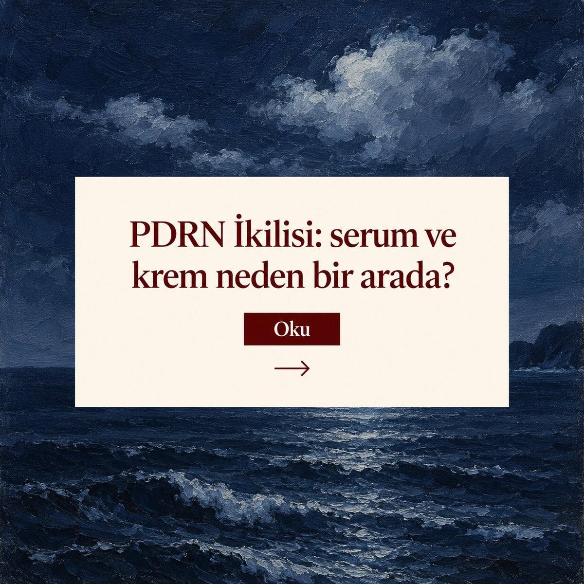 Valien School: PDRN İkilisi: serum ve krem neden bir arada? — gece vakti dalgalı deniz tablosu üzerinde başlık kartı