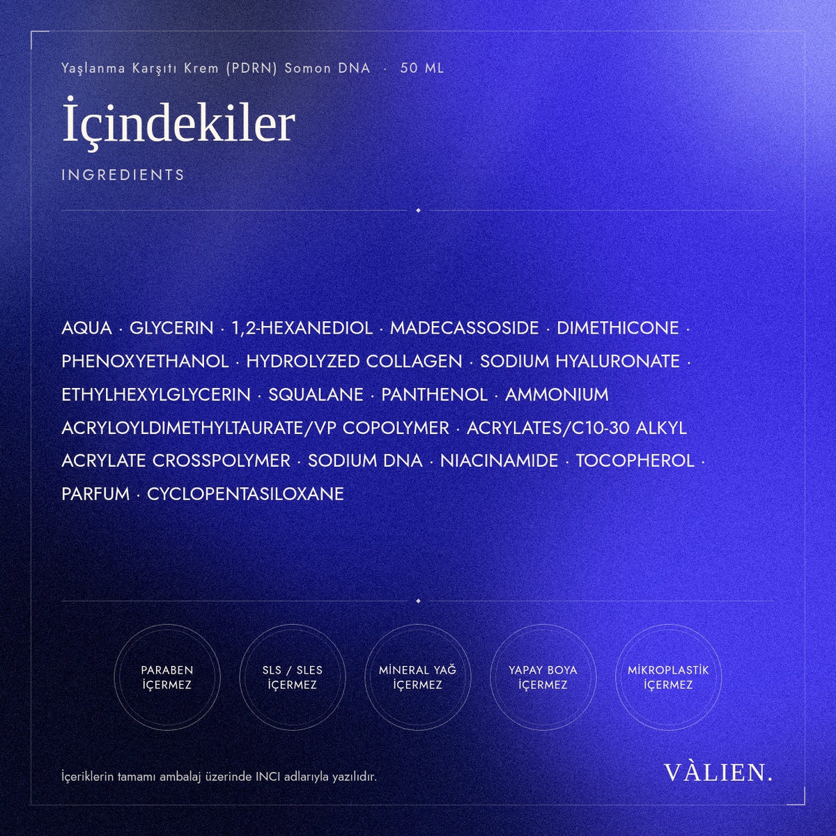 Valien Yaşlanma Karşıtı Krem PDRN (50 ml) — içindekiler (INCI) listesi